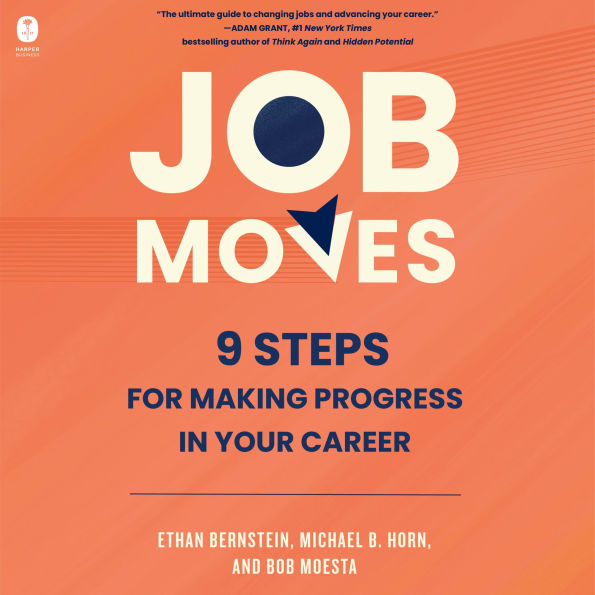 Job Moves: 9 Steps for Making Progress in Your Career