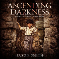 Ascending Darkness: The Life of a Child Chimney Sweep