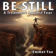 Be Still: A Treatment Against Fear