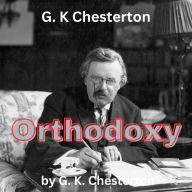 G. K. Chesterton: ORTHODOXY