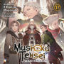 Mushoku Tensei: Jobless Reincarnation (Light Novel) Vol. 17