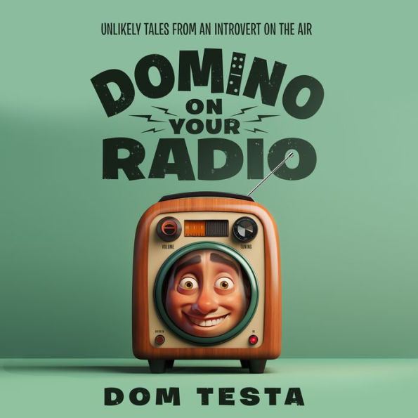 Domino On Your Radio: Unlikely Tales From an Introvert on the Air