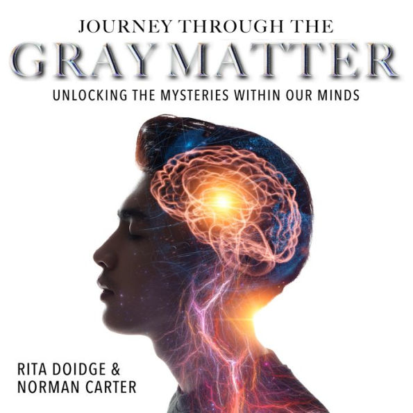 Journey Through the Gray Matter: Unlocking the Mysteries Within Our Minds