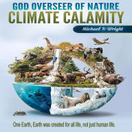 God Overseer of Nature: Climate Calamity