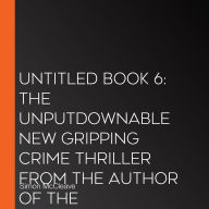 Untitled Book 6: The unputdownable new gripping crime thriller from the author of the bestselling Snowdonia DI Ruth Hunter series: Book 6 (The Anglesey Series, Book 6)