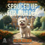 Spruced Up For Murder