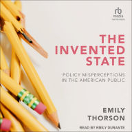 The Invented State: Policy Misperceptions in the American Public