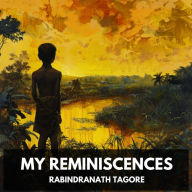 My Reminiscences (Unabridged)