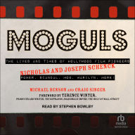 Moguls: The Lives and Times of Hollywood Film Pioneers Nicholas and Joseph Schenck