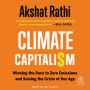 Climate Capitalism: Winning the Race to Zero Emissions and Solving the Crisis of Our Age