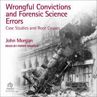 Wrongful Convictions and Forensic Science Errors