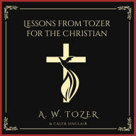 Lessons from Tozer for the Christian