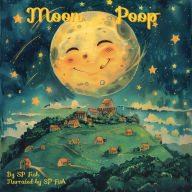 Moon Poop: Magical Potty Training Story Book 1