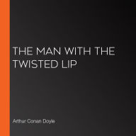 The Man with the Twisted Lip