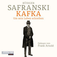 Kafka. Um sein Leben schreiben.