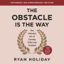 The Obstacle Is the Way, Expanded 10th Anniversary Edition: The Timeless Art of Turning Trials into Triumph