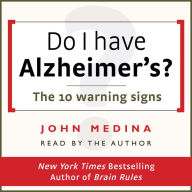 Do I have Alzheimer's?: The 10 warning signs
