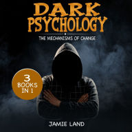 DARK PSYCHOLOGY: The Mechanism of Change