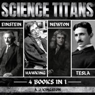 Science Titans: Einstein, Hawking, Newton, And Tesla