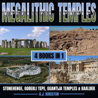 Megalithic Temples: Stonehenge, Gobekli Tepe, Ggantija Temples & Baalbek