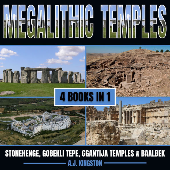Megalithic Temples: Stonehenge, Gobekli Tepe, Ggantija Temples & Baalbek