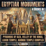 Egyptian Monuments: Pyramids Of Giza, Valley Of The Kings, Luxor Temple, Karnak Temple Complex