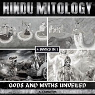 Hindu Mythology: Gods And Myths Unveiled
