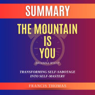 Study Guide of The Mountain Is You by Brianna Wiest: Transforming Self-Sabotage Into Self-Mastery