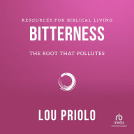 Bitterness: The Root That Pollutes