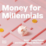 Money for Millennials: Manage and Build Your Financial Security