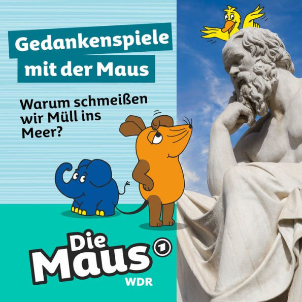 Die Maus, Gedankenspiele mit der Maus, Folge 10: Warum schmeißen wir Müll ins Meer?