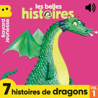 Les Belles Histoires - 7 histoires de dragons, Vol. 1