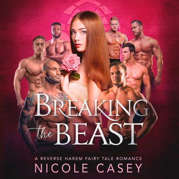 Breaking the Beast: A Reverse Harem Fairy Tale Romance