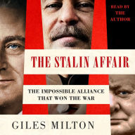 The Stalin Affair: The Impossible Alliance That Won the War
