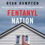 Fentanyl Nation: Toxic Politics and America's Failed War on Drugs