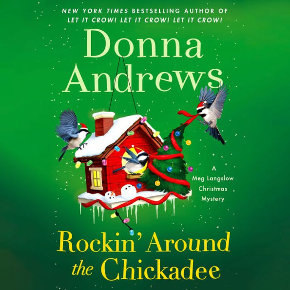 Rockin' Around the Chickadee: A Meg Langslow Mystery