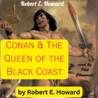 Robert E. Howard: Conan & The Queen of the Black Coast: Conan becomes a pirate and falls in love with a woman as fierce and dangerous as he is.