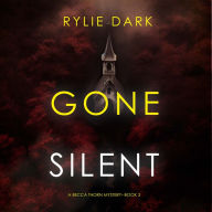 Gone Silent (A Becca Thorn FBI Suspense Thriller-Book 3): Digitally narrated using a synthesized voice