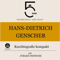 Hans-Dietrich Genscher: Kurzbiografie kompakt: 5 Minuten: Schneller hören - mehr wissen!