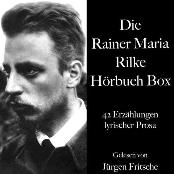 Die Rainer Maria Rilke Hörbuch Box: 42 Erzählungen lyrischer Prosa