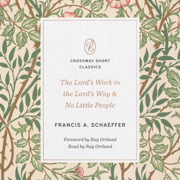 The Lord's Work in the Lord's Way and No Little People by Francis A ...