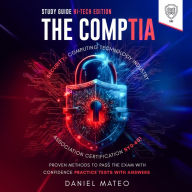 CompTIA Security+ Computing Technology Industry Association Certification SY0-601 Study Guide, The - Hi-Tech Edition: Proven Methods to Pass the Exam With Confidence - Practice Tests With Answers