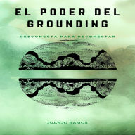 El poder del grounding: desconecta para reconectar