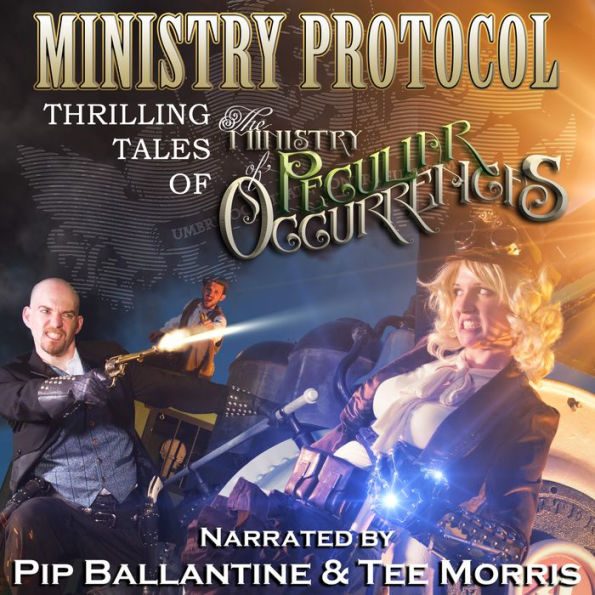 Ministry Protocol: Thrilling Tales of the Ministry of Peculiar Occurrences