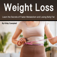 Weight Loss: Secrets of Metabolism, Natural Health, and Losing Belly Fat