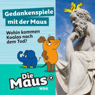 Die Maus, Gedankenspiele mit der Maus, Folge 8: Wohin kommen Koalas nach dem Tod?