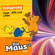 Die Maus, Zeitsprung, Folge 26: Yoga - Affe und Löwe