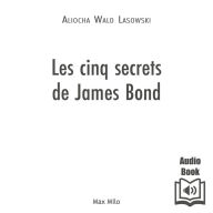 Les cinq secrets de James Bond