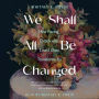 We Shall All Be Changed: How Facing Death with Loved Ones Transforms Us