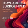 I Have America Surrounded: The Life of Timothy Leary